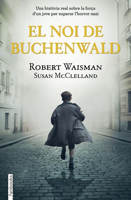 El noi de Buchenwald - Susan McClelland,Robert Waisman,Anna Puente Llucià - ebook