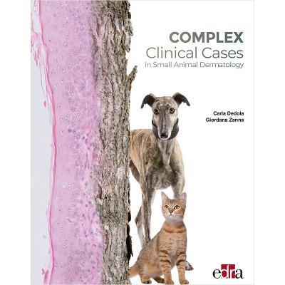 Complex Clinical Cases in Small Animal Dermatology - Giordana Zanna,Carla Dedola - cover