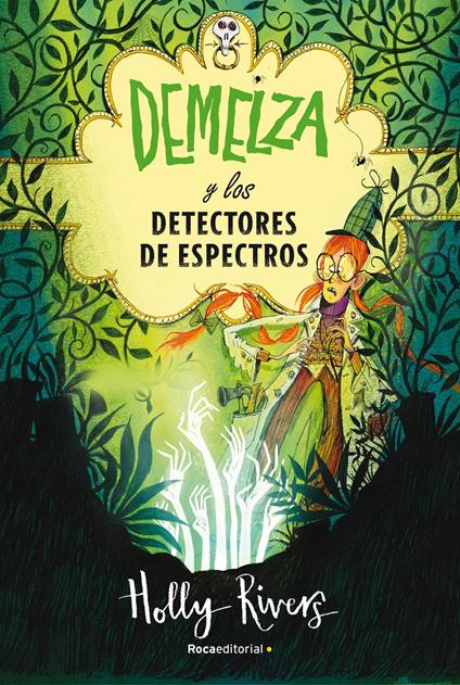 Demelza y los detectores de espectros - Holly Rivers,Scheherezade Surià López - ebook