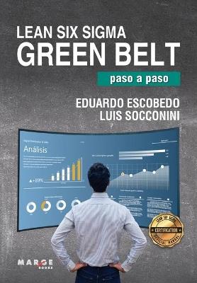 Lean Six Sigma Green Belt, paso a paso - Luís Socconini,Eduardo Escobedo - cover