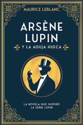 ARSENE LUPIN Y LA AGUJA HUECA - MAURICE LEBLANC - cover