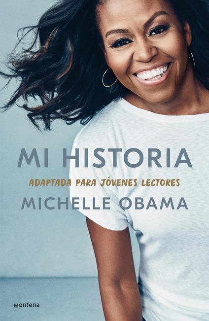 Mi historia, adaptada para jóvenes lectores - Michelle Obama,CARLOS ABREU FETTER,Efrén Del Valle Peñamil,Gabriel Dols Gallardo - ebook