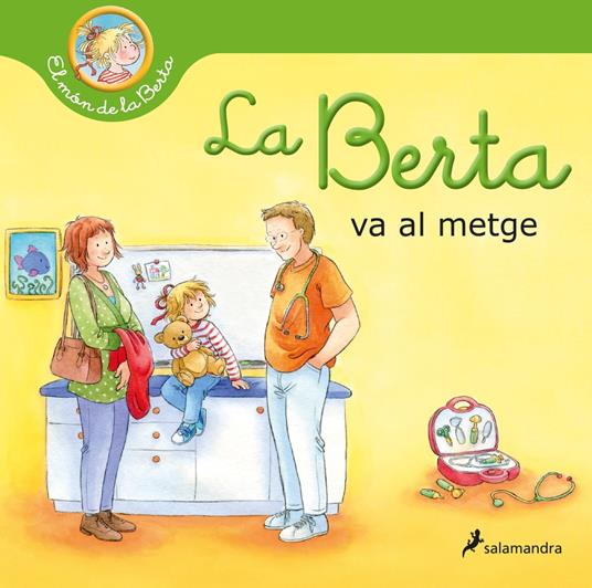 La Berta va al metge (El món de la Berta) - Liane Schneider,Janina Görrissen,Laura del Barrio - ebook