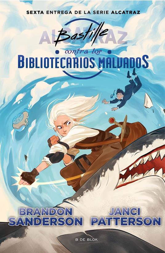Bastille contra los Bibliotecarios Malvados (Alcatraz contra los Bibliotecarios Malvados 6) - Janci Patterson,Brandon Sanderson,Cristina Macía Orio - ebook