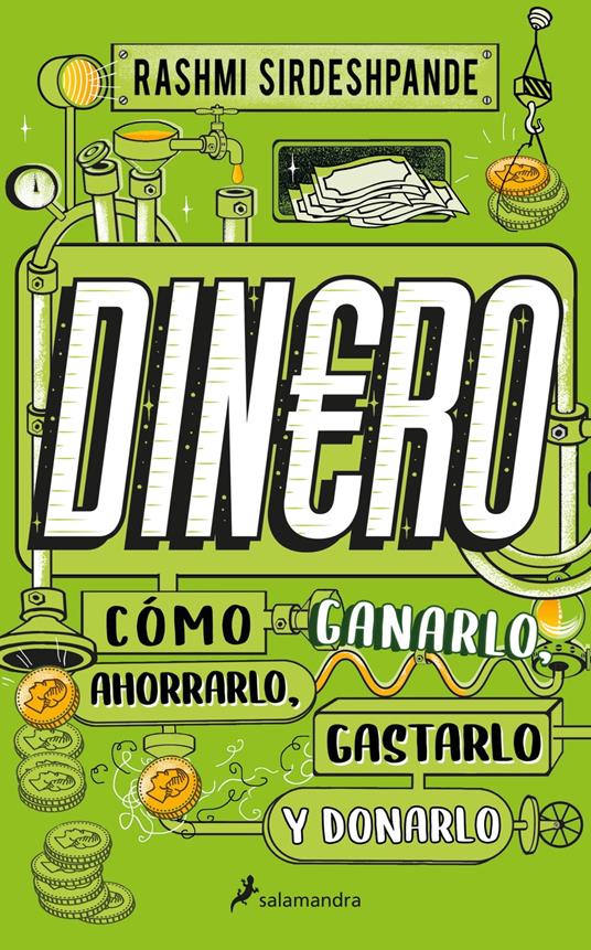 Dinero. Cómo ganarlo, ahorrarlo, gastarlo y donarlo - Rashmi Sirdeshpande,Victoria Pradilla - ebook