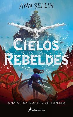Cielos Rebeldes / Rebel Skies - Ann Sei Lin - cover