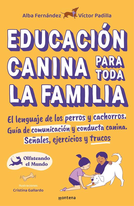 Educación canina para toda la familia - Olfateando El Mundo,Alba Fernández,Víctor Padilla - ebook