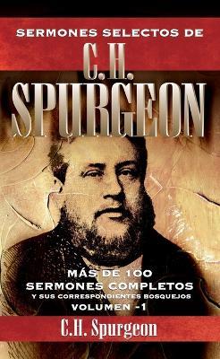 Sermones Selectos de C. H. Spurgeon Vol. 1: 1 - Charles H Spurgeon - cover