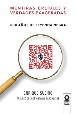 Mentiras creíbles y verdades exageradas - Sueiro Villafranca, Enrique - cover