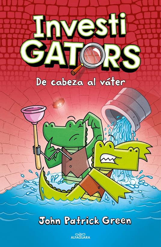 InvestiGators 2 - De cabeza al váter - John Patrick Green,Mariola Cortés-Cros - ebook