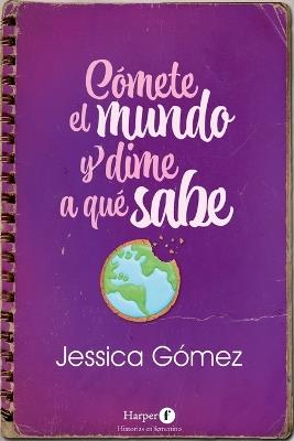 Comete el mundo y dime a que sabe - JESSICA GOMEZ - cover
