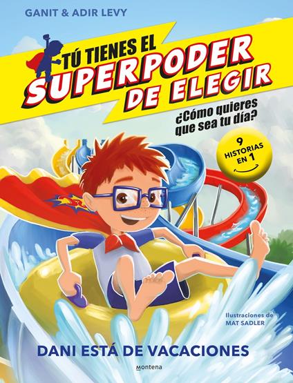 Tú tienes el Superpoder de Elegir 2 - Dani está de vacaciones - Ganit & Adir Levy,Mat Sadler,Roser Ruiz Lagunas - ebook