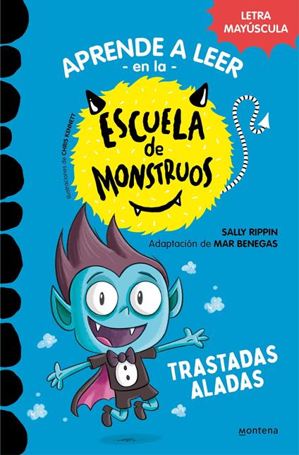Aprender a leer en la Escuela de Monstruos 6 - Trastadas aladas - Mar Benegas,Sally Rippin,Chris Kennett - ebook