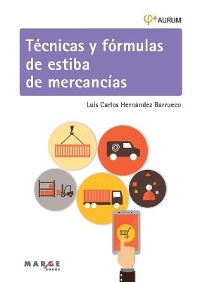 TECNICAS Y FORMULAS DE ESTIBA DE MERCANCIAS - LUIS CARLOS HERNANDEZ BARRUECO - cover