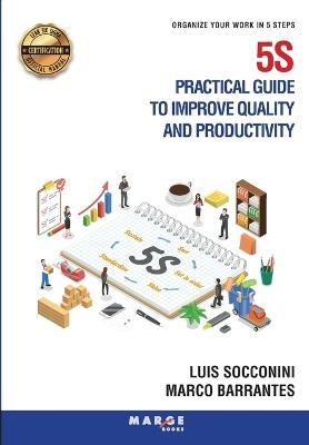 5S Practical guide to improve quality and productivity - LUIS SOCCONINI,MARCO BARRANTES - cover