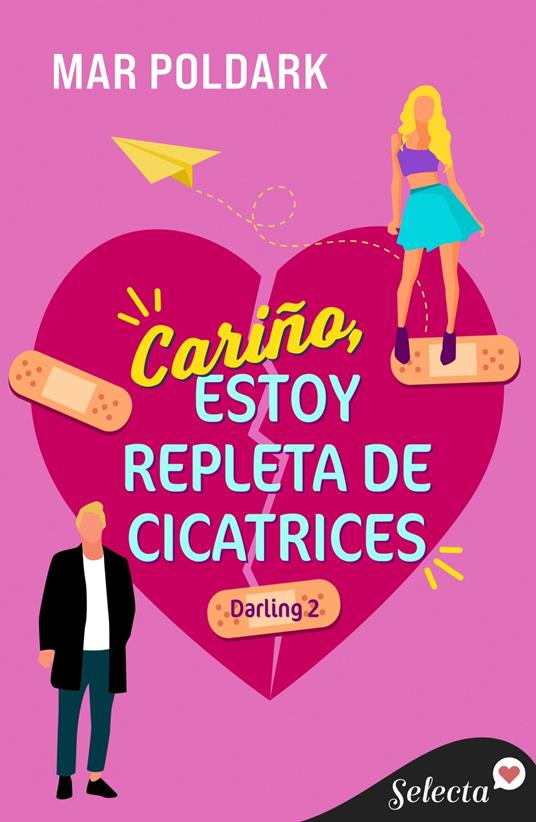 Cariño, estoy repleta de cicatrices (Darling 2)