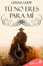 Tú no eres para mí