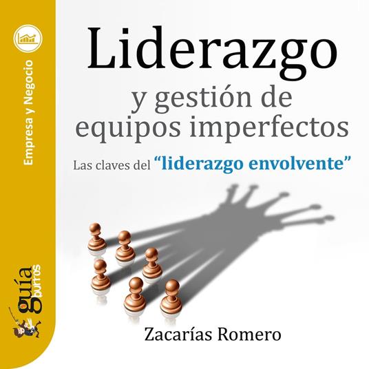 GuíaBurros: Liderazgo y gestión de equipos imperfectos