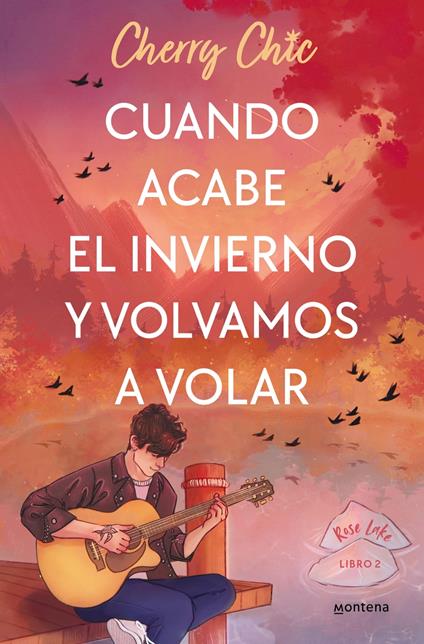 Cuando acabe el invierno y volvamos a volar (Rose Lake 2) - Cherry Chic - ebook
