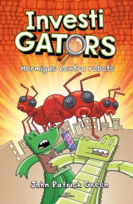 InvestiGators 4 - Hormigas contra robots - John Patrick Green,Mariola Cortés-Cros - ebook