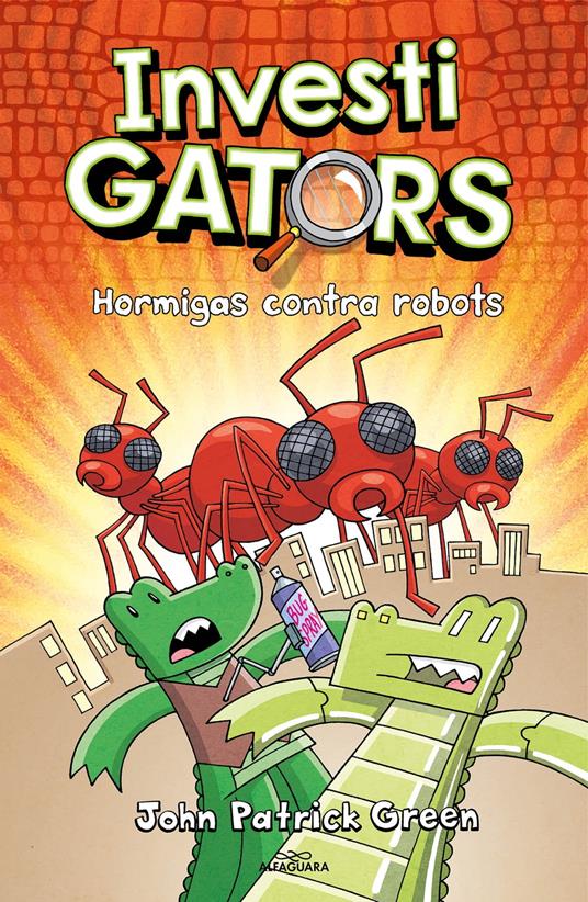InvestiGators 4 - Hormigas contra robots - John Patrick Green,Mariola Cortés-Cros - ebook