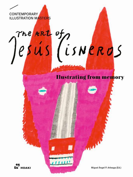 Contemporary illustration masters. The art of Jesús Cisneros - Miguel Angel Perez Arteaga - copertina