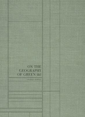 On the Geography of Green [&]: An info-photographic exploration of territory in the 21st century through Cloud Data - Linarejos Moreno - cover
