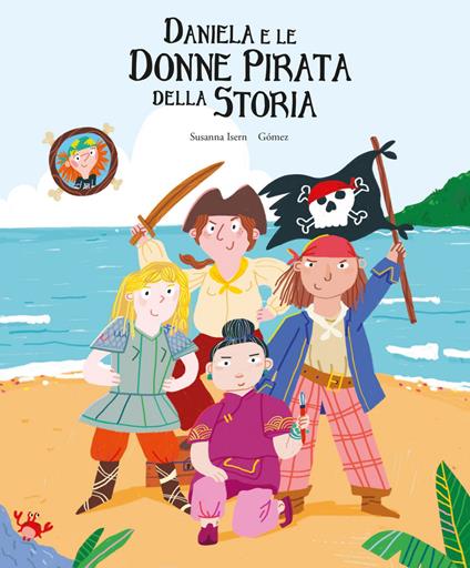 Daniela e le donne pirata della storia. Ediz. a colori - Susanna Isern - copertina