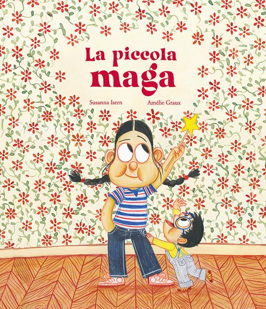 La piccola maga. Ediz. illustrata - Susanna Isern,Amélie Graux - copertina