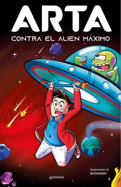 Arta Game 3 - ARTA contra el alien máximo - Arta Game,Betosaurio - ebook