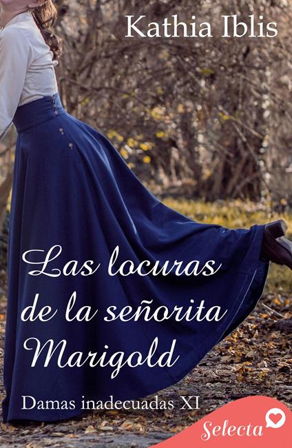 Las locuras de la señorita Marigold (Damas inadecuadas 11)