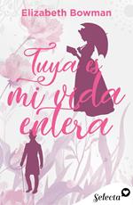Tuya es mi vida entera