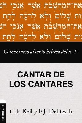 Comentario Al Texto Hebreo del Antiguo Testamento - Cantar de Los Cantares - Franz Julius Delitzsch - cover