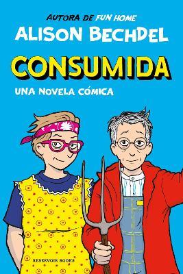 Consumida / Spent: a Comic Novel - Alison Bechdel - cover