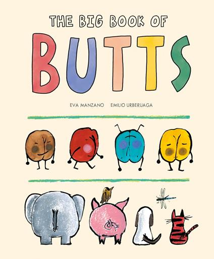 The Big Book of Butts - Eva Manzano,Emilio Urberuaga - ebook