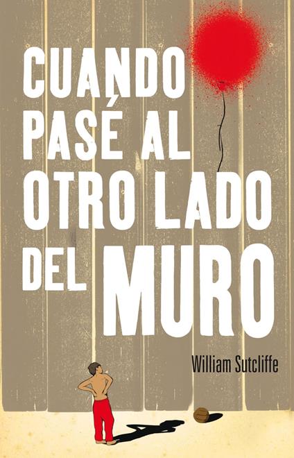 Cuando pasé al otro lado del muro - William Sutcliffe - ebook