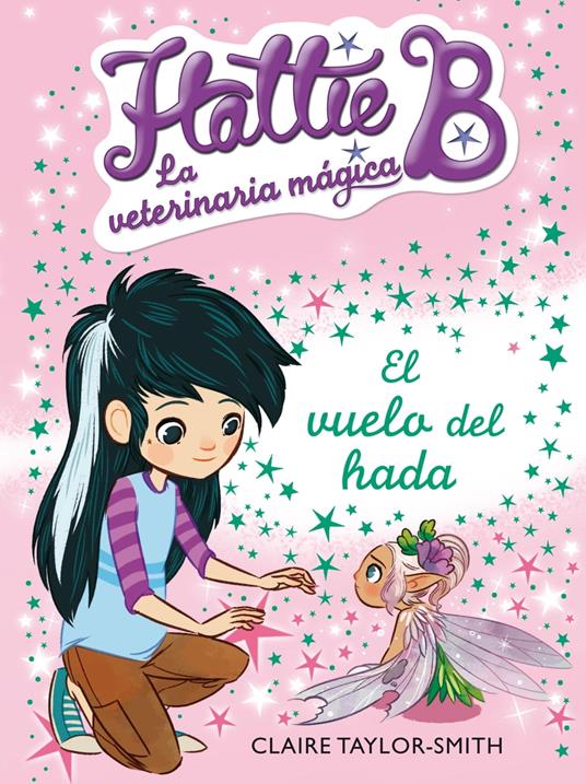 El vuelo del hada (Hattie B. La veterinaria mágica 3) - Claire Taylor-Smith - ebook