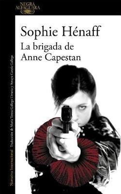 La Brigada de Anne Capestan - Sophie Henaff - cover