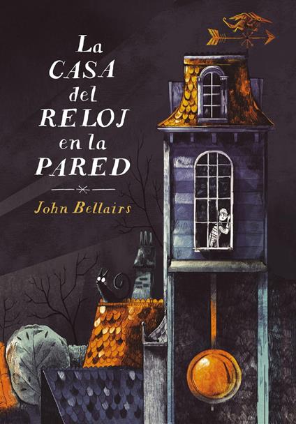 La casa del reloj en la pared (Los casos de Lewis Barnavelt 1) - John Bellairs - ebook