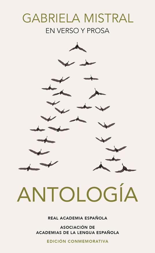 Gabriela Mistral en verso y prosa. Antología (Edición conmemorativa de la RAE y la ASALE)