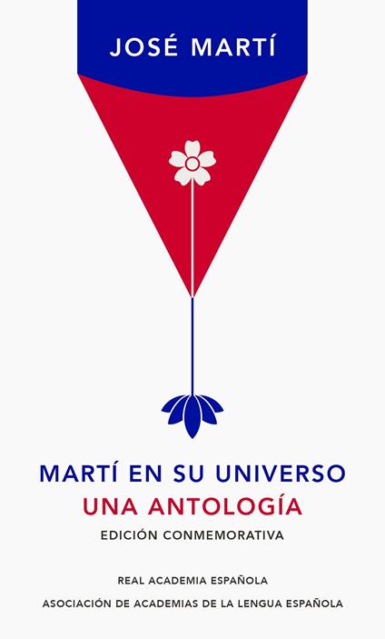 Martí en su universo (Edición conmemorativa de la RAE y la ASALE)