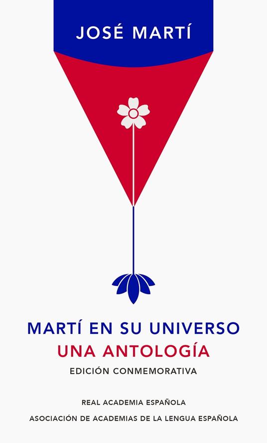 Martí en su universo (Edición conmemorativa de la RAE y la ASALE)
