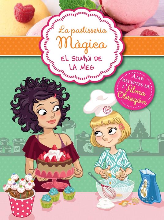 El somni de Meg (Sèrie La pastisseria màgica 1) - Alessandra Berello - ebook