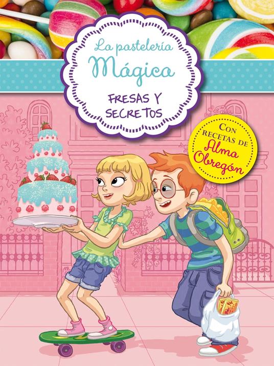 La pastelería mágica 4 - Fresas y secretos - Alessandra Berello - ebook