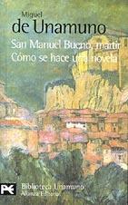 San Manuel Bueno, Martir Como Se Hace una Novela