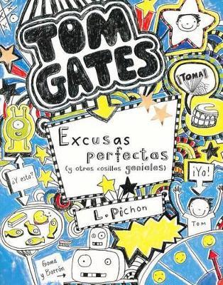 Tom Gates: Excusas perfectas (y otras cosillas geniales) - Liz Pichon - cover