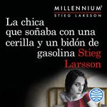 La chica que soñaba con una cerilla y un bidón de gasolina (Serie Millennium 2)