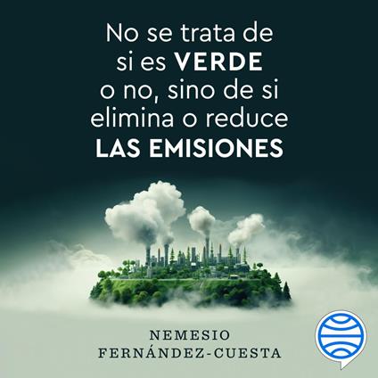 No se trata de si es verde o no, sino de si elimina o reduce las emisiones