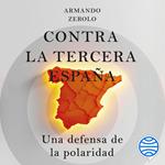 Contra la tercera España