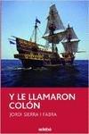 Y Le Llamaron Colon
